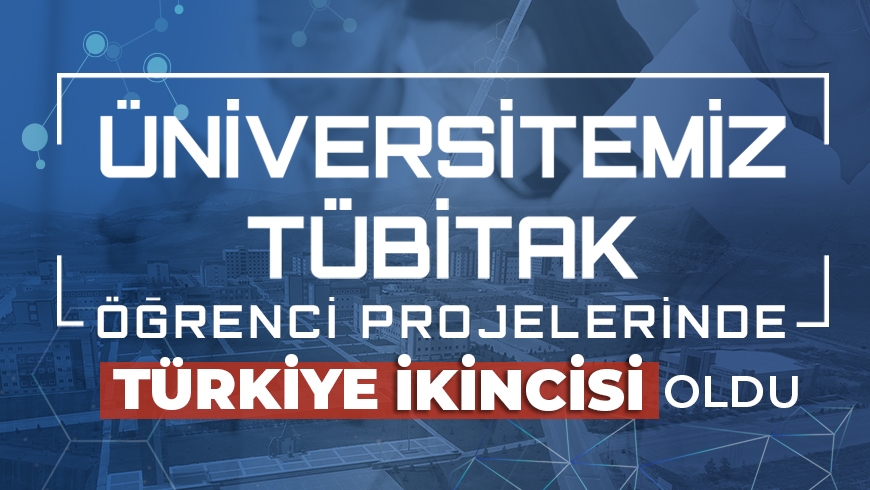 Üniversitemiz TÜBİTAK Öğrenci Projelerinde Türkiye İkincisi Oldu